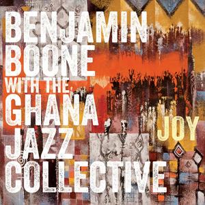 Benjamin Boone & Ghana Jazz Collective - Joy (2020)