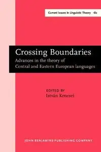 Crossing Boundaries: Advances in the Theory of Central and Eastern European Languages