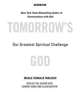 «Tomorrow's God: Our Greatest Spiritual Challenge» by Neale Donald Walsch