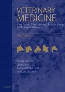Veterinary Medicine: A Textbook of the Diseases of Cattle, Sheep, Pigs, Goats, and Horses (10th edition) [Repost]