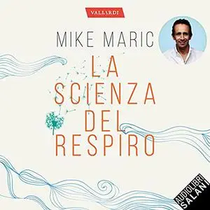 «La scienza del respiro» by Mike Maric