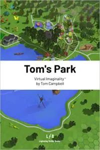 Tom's Park: A Virtual Imaginality™ Game