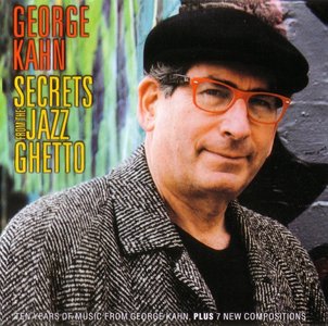 George Kahn - Secrets From The Jazz Ghetto (2010) [2CD] {BDF-2010}