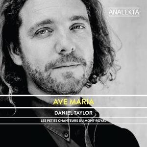 Daniel Taylor & Les Petits Chanteurs Du Mont-Royal - Ave Maria (2012/2019)