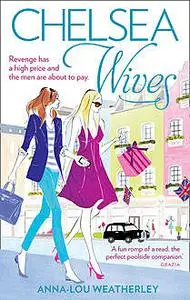 «Chelsea Wives» by Anna-Lou Weatherley