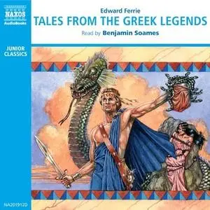 «Tales from the Greek Legends» by Edward Ferrie