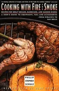 «Cooking with Fire and Smoke» by Phillip Stephen Schulz