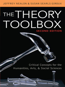 The Theory Toolbox: Critical Concepts for the Humanities, Arts, & Social Sciences (Culture and Politics Series)