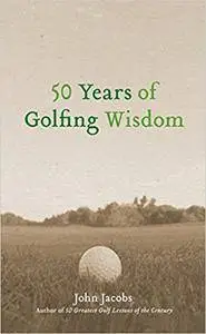 50 Years of Golfing Wisdom