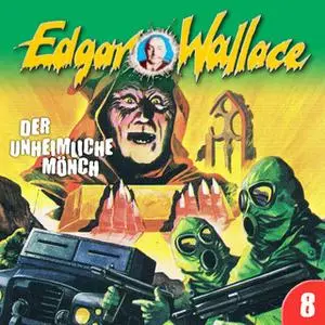 «Edgar Wallace - Folge 8: Der unheimliche Mönch» by Edgar Wallace,George Chevalier