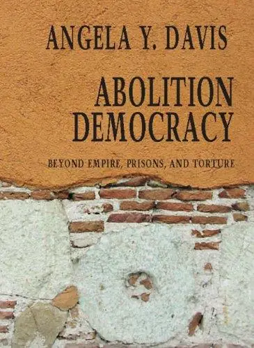 Abolition Democracy. Beyond Empire, Prisons, and Torture