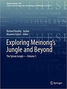 Exploring Meinong’s Jungle and Beyond: The Sylvan Jungle - Volume 1