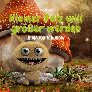 «Kleiner Pelz will größer werden» by Irina Korschunow