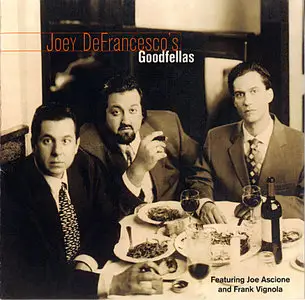 Joey DeFrancesco - Joey DeFrancesco's Goodfellas (1999) REPOST