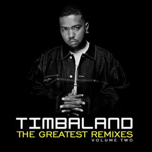 Timbaland - The Greatest Remixes Vol. II (2010)