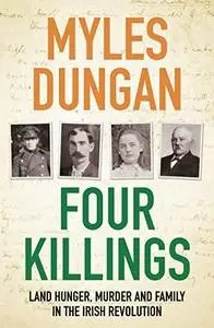 Four Killings: Land Hunger, Murder and A Family in the Irish Revolution