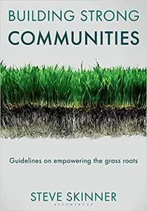 Building Strong Communities: Guidelines on empowering the grass roots