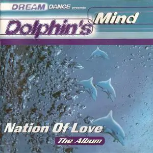 Dolphin's Mind - Nation Of Love: The Album (2001) {Adrenalin/Sony Music Germany}