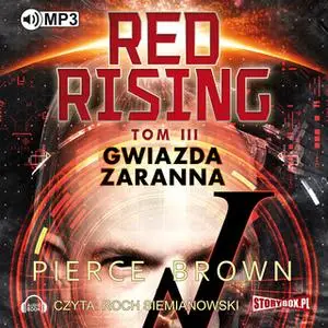 «Red Rising. Gwiazda zaranna» by Pierce Brown
