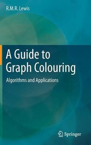 A Guide to Graph Colouring: Algorithms and Applications (Repost)