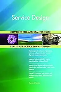 Service Design Complete Self-Assessment Guide