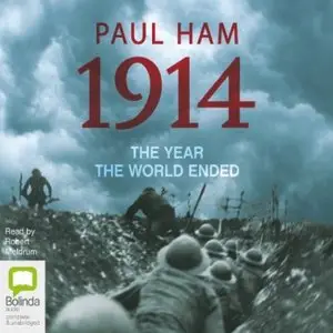 1914: The Year the World Ended [Audiobook]