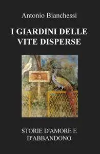 I GIARDINI DELLE VITE DISPERSE