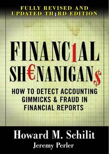 Financial Shenanigans: How to Detect Accounting Gimmicks & Fraud in Financial Reports, 3 Edition (repost)