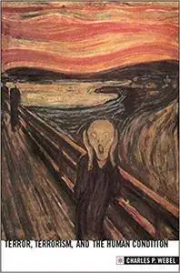Terror, Terrorism, and the Human Condition
