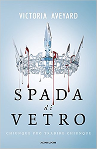 Spada di vetro - Victoria Aveyard (Repost)