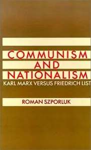 Communism and Nationalism: Karl Marx Versus Friedrich List