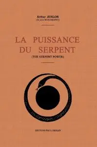 Arthur Avalon, "La puissance du serpent: Introduction au tantrisme"