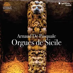 Arnaud De Pasquale - Orgues de Sicile (Organs of the World, Vol. 1) (2021)