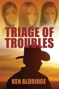 «Triage of Troubles» by Ken Aldridge