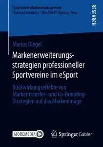 Markenerweiterungsstrategien professioneller Sportvereine im eSport