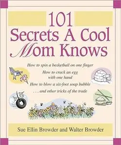 101 Secrets a Cool Mom Knows