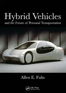 "Hybrid Vehicles and the Future of Personal Transportation" by Allen E. Fuhs (Repost)