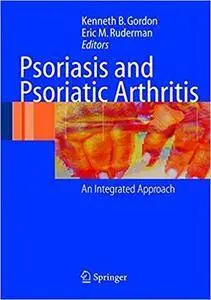 Psoriasis and Psoriatic Arthritis: An Integrated Approach (Repost)