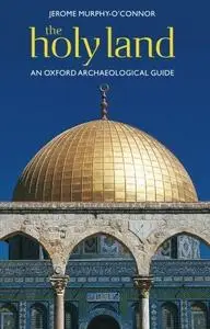 The Holy Land: An Oxford Archaeological Guide