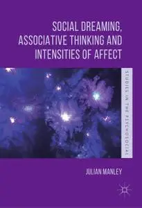 Social Dreaming, Associative Thinking and Intensities of Affect (Repost)