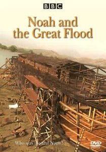 BBC - Noah's Ark : The Real Story