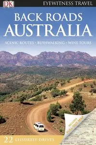 Back Roads Australia (EYEWITNESS TRAVEL BACK ROADS) by DK Publishing [Repost]
