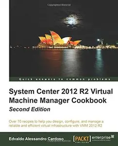 System Center 2012 R2 Virtual Machine Manager Cookbook