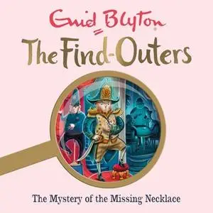 «The Mystery of the Missing Necklace: Book 5» by Enid Blyton