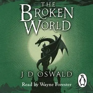 «The Broken World» by J.D. Oswald