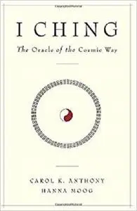 I Ching, The Oracle of the Cosmic Way