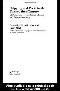 Shipping and ports in the twenty-first century: globalisation, technological change and the environment