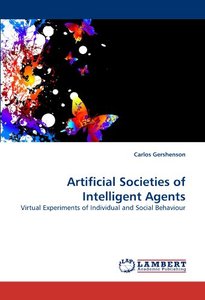 Artificial Societies of Intelligent Agents: Virtual Experiments of Individual and Social Behaviour (repost)