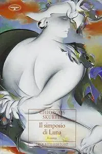 Ghiorgos Skurtis - Il simposio di Luna