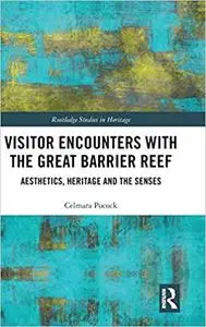 Visitor Encounters with the Great Barrier Reef: Aesthetics, Heritage, and the Senses